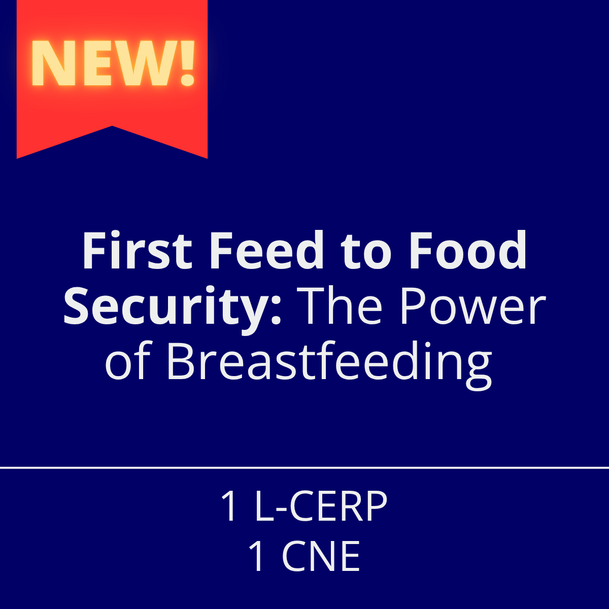 Webinar: First Feed to Food Security: The Power of Breastfeeding